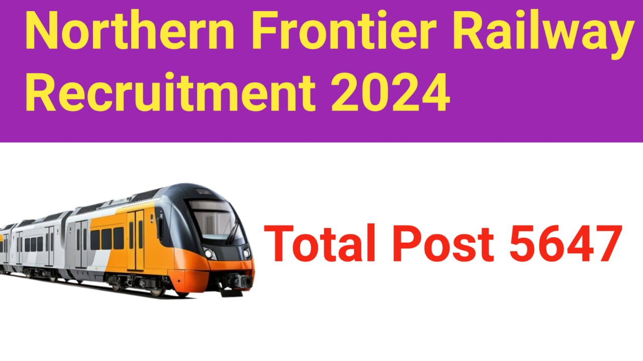 NORTHEAST FRONTIER RAILWAY RECRUITMENT 2024